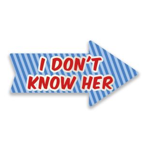 'I Don't know her' Arrow UV Printed Word Board Photo Booth Sign Prop