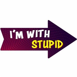 ‘I’m With Stupid’ Arrow UV Printed Word Board Photo Booth Sign Prop 