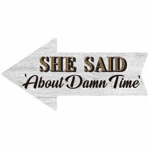‘She Said ‘About Damn Time’ Arrow Word Board Photo Booth Prop