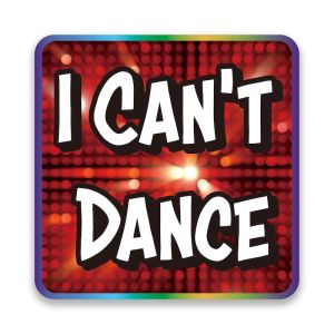 'I Can't Dance' Square UV Printed Word Board Photo Booth Sign Prop