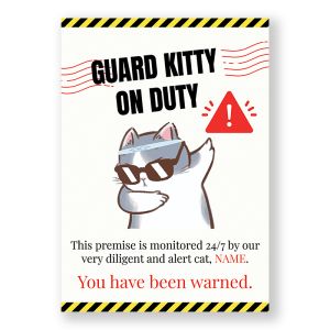 Guard Kitty On Duty Warning Sign, Durable Waterproof PVC, Rust-Free, Indoor & Outdoor Use,  No. 180, 181, 182
