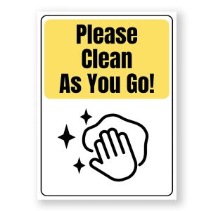Please Clean As You Go Portrait Warning Sign, Durable Waterproof PVC, Rust-Free, No. 096, 097