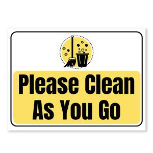 Please Clean As You Go   Warning Sign, Durable Waterproof PVC, Rust-Free, No. 094, 095