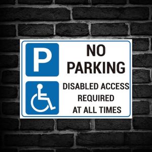 No Parking, Disabled access required – Warning Sign. Tough, Durable and Rust-Proof Weatherproof PVC Sign 297mm x 210mm. No 019