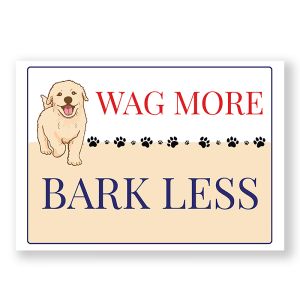Blue And Red Wag More Bark Less Warning Sign, Durable Waterproof PVC, Rust-Free,  Indoor & Outdoor Use, No. 186, 187, 188