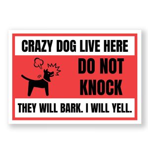 Crazy Dog Live Here Warning Sign, Durable Waterproof PVC, Rust-Free, Indoor & Outdoor Use, No. 192, 193, 194