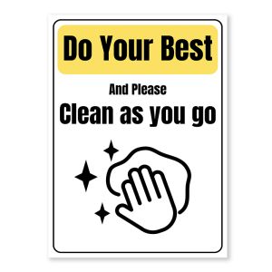 Do Your Best Clean As You Go Warning Sign, Durable Waterproof PVC, Rust-Free, No. 098, 099