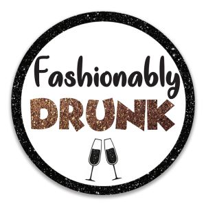‘Fashionably Drunk' Circular UV Printed Word Board Photo Booth Sign Prop