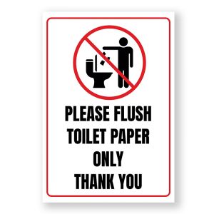 Please Flush Toilet Paper Only Thank You Warning Sign, Durable Waterproof PVC, Rust-Free- No. 074,  075,  076