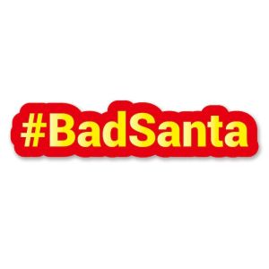 #BadSanta Trending Hashtag Oversized Photo Booth PVC Word Board Sign
