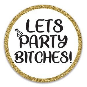 ‘Let's Party Bitches' Circular UV Printed Word Board Photo Booth Sign Prop