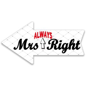 'Mrs Always Right' Arrow UV Printed Word Board Photo Booth Sign Prop