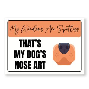 My Windows Are Spotless Warning Sign, Durable Waterproof PVC, Rust-Free, Indoor & Outdoor Use, No. 219, 220, 221