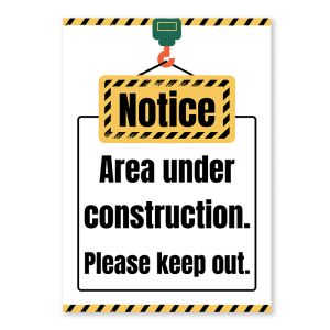 Area under construction Warning Sign - Durable, Rust-Free, Weatherproof PVC - Indoor & Outdoor Use  - No.080, 081, 082