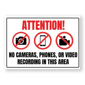 Attention No Cameras Phones Or Video Recording In This Area Warning Sign - Durable, Rust-Free, Weatherproof PVC - Indoor & Outdoor Use - No.131, 132, 133