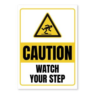 Caution Watch Your Step Warning Sign - Durable, Rust-Free, Weatherproof PVC - Indoor & Outdoor Use - No.086, 087, 088